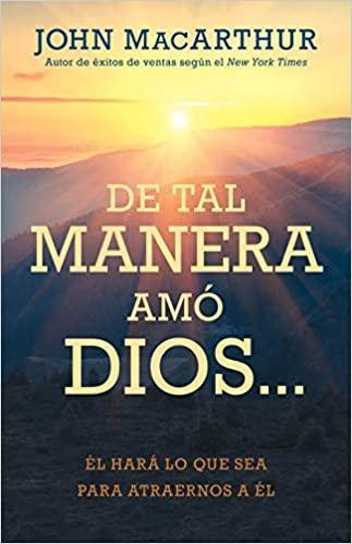 De tal manera amó Dios - John MacArtur - Pura Vida Books