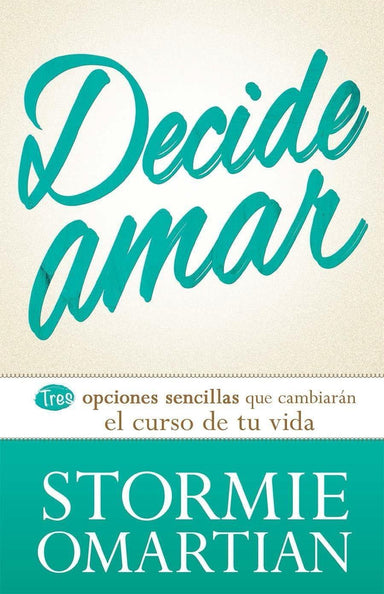 Decide amar - Stormie Omartian - Pura Vida Books
