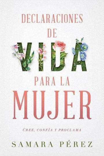 Declaraciones de Vida para la Mujer - Pura Vida Books