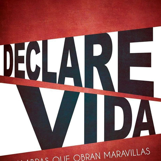 Declare vida: Palabras que obran maravillas - E. W. Kenyon y Don Gosett - Pura Vida Books