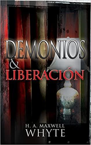 Demonios y liberación - H. A. Maxwell Whyte - Pura Vida Books