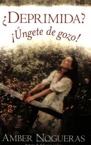 Deprimida? Ungete de gozo! - Amber Nogueras - Pura Vida Books