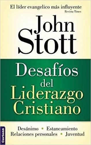 Desafíos del liderazgo cristiano - John Stott - Pura Vida Books