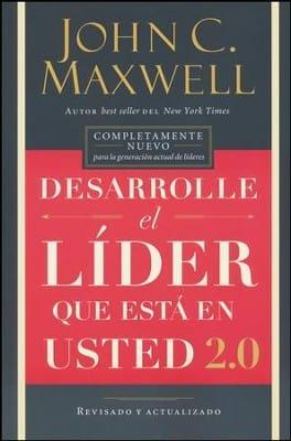 Desarrolle el líder que está en usted 2.0 - John C. Maxwell - Pura Vida Books