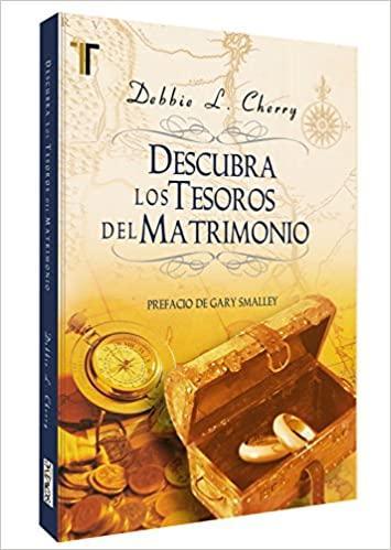 Descubra los Tesoros del Matrimonio - Debbie L. Cherry - Pura Vida Books