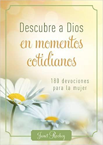 Descubre a Dios en los momentos cotidianos - Janet Rocky - Pura Vida Books