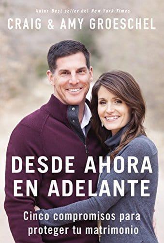 Desde ahora en adelante - Craig Groeschel, Amy Groeschel - Pura Vida Books