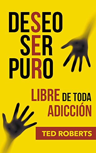 Deseo Ser Puro | Ted Roberts