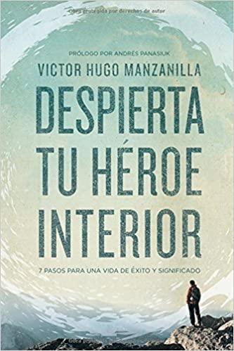 Despierta tu héroe interior- Victor Hugo Manzanilla - Pura Vida Books