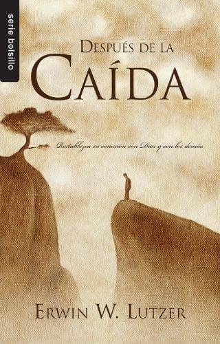 Despues de la caída- Erwin W. Lutzer - Pura Vida Books