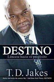 Destino: Láncese hacia su propósito - T.D. Jakes - Pura Vida Books