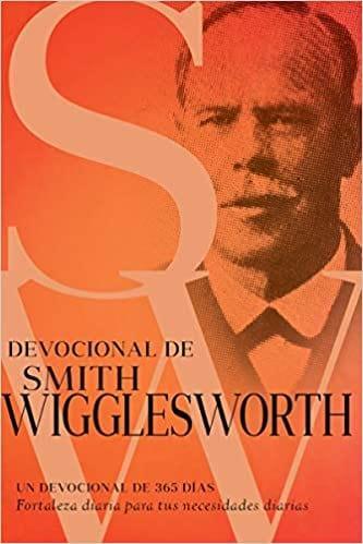 Devocional de Smith Wigglesworth: Un devocional de 365 días - Pura Vida Books