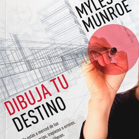 Dibuja Tu Destino - Myles Munroe - Pura Vida Books