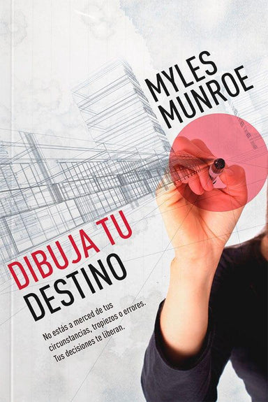 Dibuja Tu Destino - Myles Munroe - Pura Vida Books
