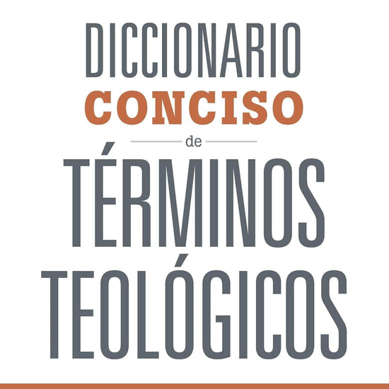 Diccionario Conciso de Términos Teológicos - Pura Vida Books