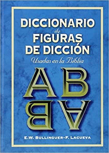 Diccionario de figuras de dicción - E. W. Bullinger y P. Lacueva - Pura Vida Books