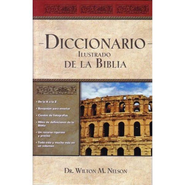 Diccionario Ilustrado de la Biblia - Dr. Wilton M. Nelson - Pura Vida Books