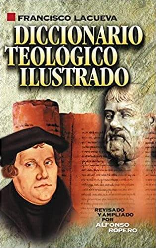 Diccionario teológico ilustrado - Francisco Lacueva - Pura Vida Books