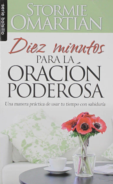 Diez Minutos Para la Oracion Poderosa - Stormie Omartian (Bolsillo) - Pura Vida Books