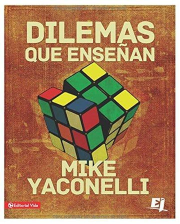 Dilemas que enseñan - Mike Yaconelli - Pura Vida Books