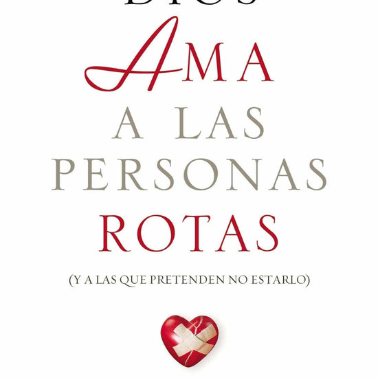 Dios ama a las personas rotas - Sheila Walsh - Pura Vida Books