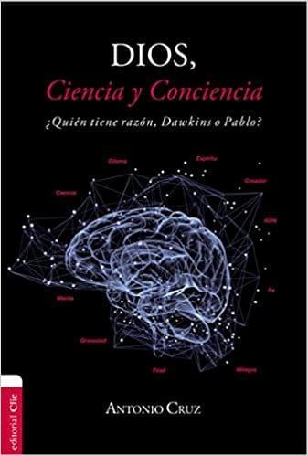 Dios, ciencia y conciencia - Antonio Cruz Suárez - Pura Vida Books