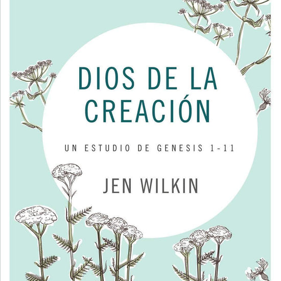 Dios de la creación: Un estudio de Génesis 1-11 - Pura Vida Books