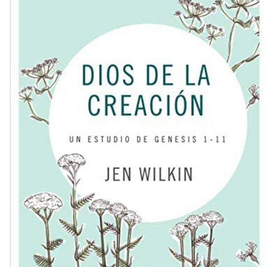 Dios de la creación: Un estudio de Génesis 1-11 (Spanish Edition) - Pura Vida Books