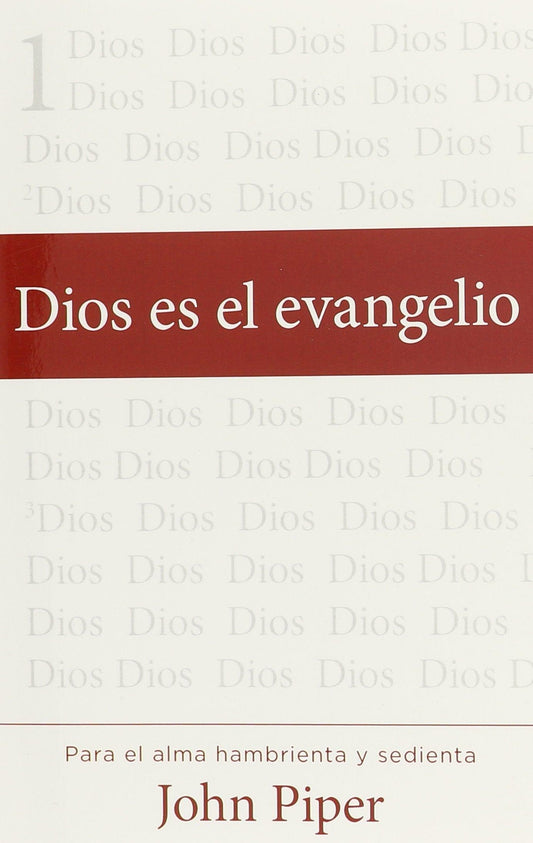 Dios es el evangelio - John Piper - Pura Vida Books