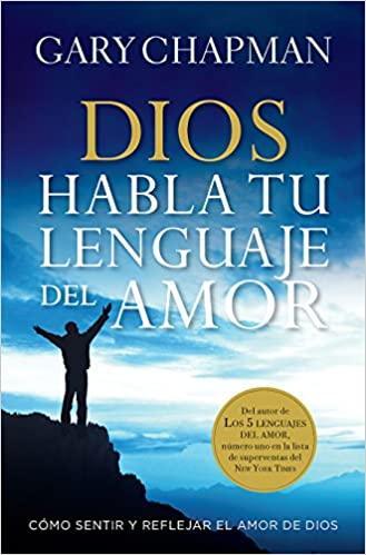 Dios habla tu lenguaje del amor - Gary Chapman - Pura Vida Books