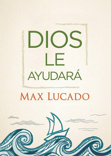 Dios le ayudará - Max Lucado - Pura Vida Books