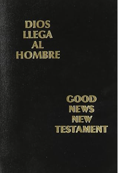 Dios Llega Al Hombre/Good News New Testament (English and Spanish Edition)