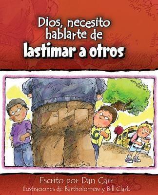 Dios, Necesito Hablarte de lastimar a Otros - Pura Vida Books