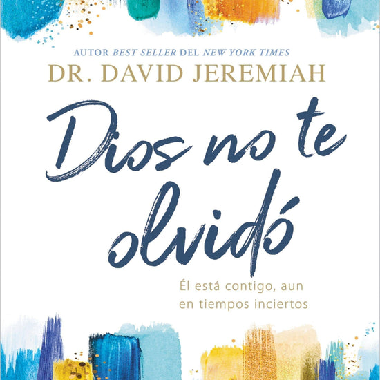 Dios no te olvidó: Dr. David Jeremiah - Pura Vida Books