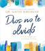 Dios no te olvidó: Dr. David Jeremiah - Pura Vida Books