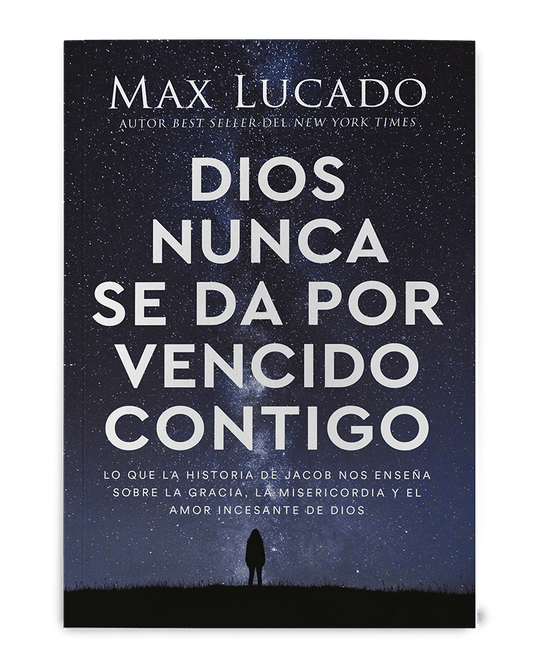 Dios nunca se da por vencido contigo - Max Lucado