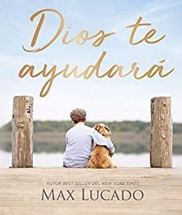 Dios te ayudará - Max Lucado - Pura Vida Books
