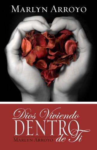 Dios Viviendo dentro de Ti - Marlyn Arroyo - Pura Vida Books