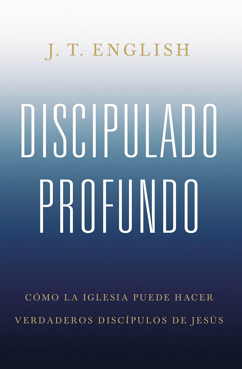 Discipulado profundo-J.T. English - Pura Vida Books
