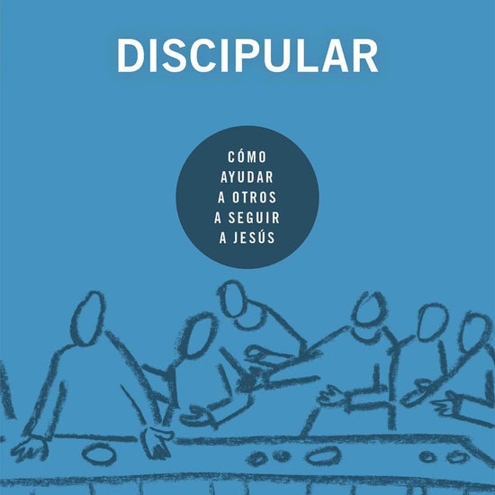 Discipular: Cómo ayudar a otros a seguir a Jesús - Mark Dever - Pura Vida Books