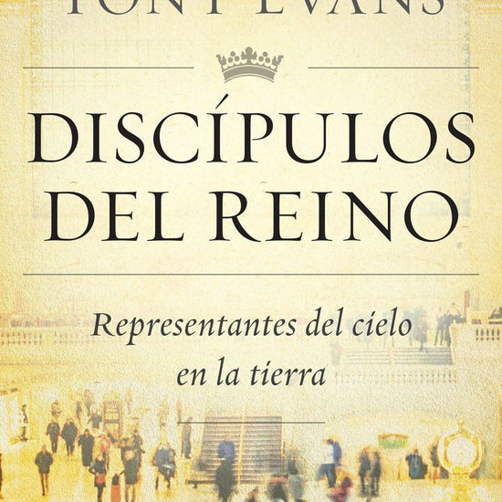 Discípulos del reino- Dr. Tony Evans - Pura Vida Books