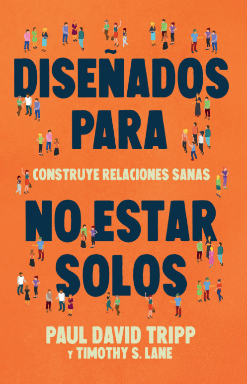 Diseñados para no estar solos -Paul David Tripp - Pura Vida Books