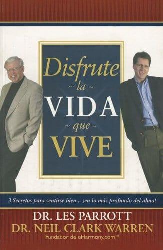 Disfrute la Vida Que Vive - Les Parrott - Pura Vida Books