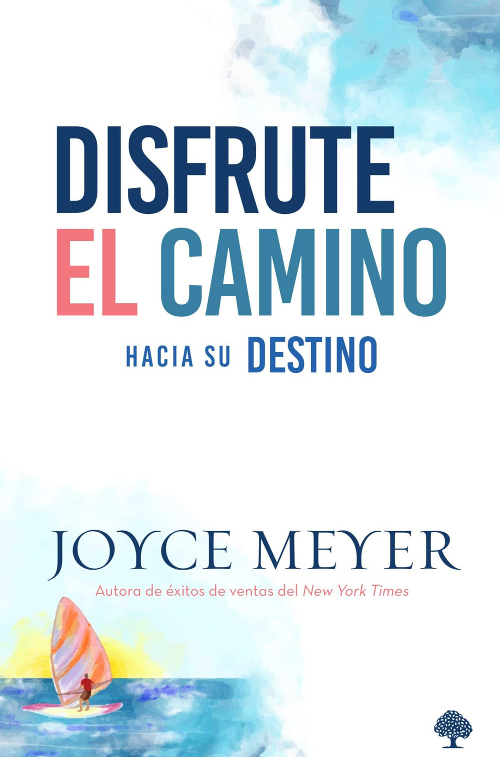 Disfrute el camino hacia su destino - Joyce Meyer