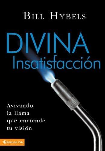 Divina insatisfacción - Bill Hybels - Pura Vida Books