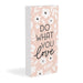 Do What You Love Wood Block Décor - Pura Vida Books