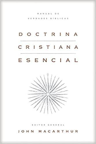 Doctrina cristiana esencial- John MacArthur - Pura Vida Books