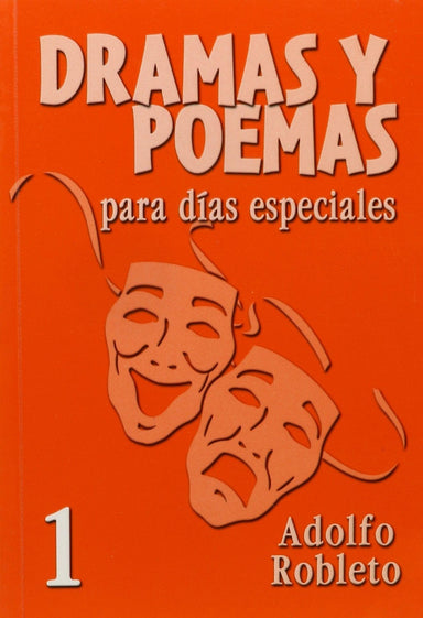 Dramas y Poemas Para Dias Especiales 1 - Adolfo Robleto - Pura Vida Books