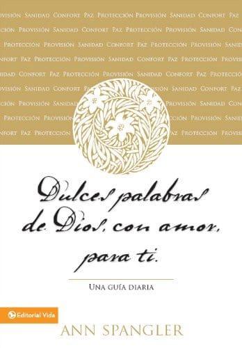 Dulces palabras de Dios, con amor, para ti - Ann Spangler - Pura Vida Books