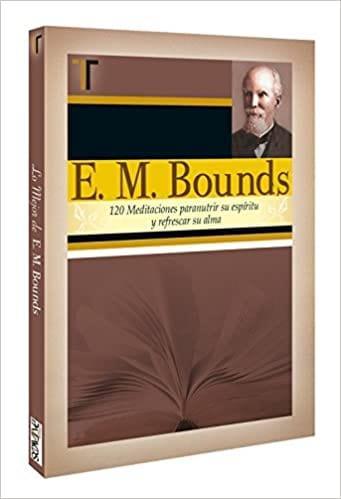 E. M. Bounds (120 Meditaciones) - Pura Vida Books